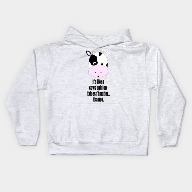 It's A Moo Point. Kids Hoodie by snknjak